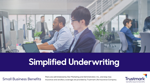 Simplified Underwriting Small Business Benefits